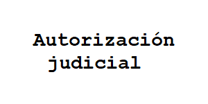 autorización judicial