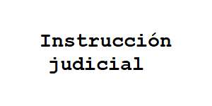instrucción judicial