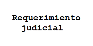 requerimiento judicial